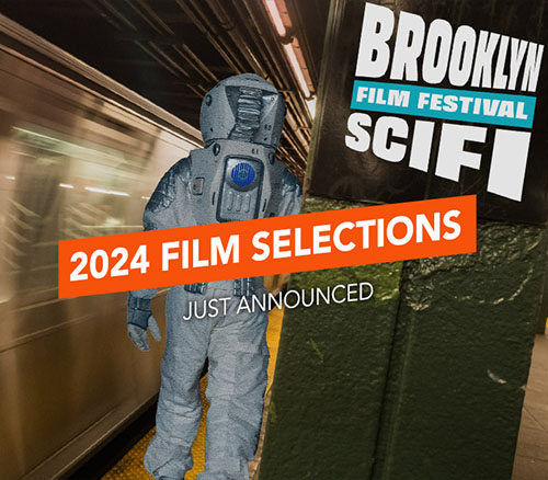 Official Film Selections Announced for the 2024 Brooklyn SciFi Film Festival